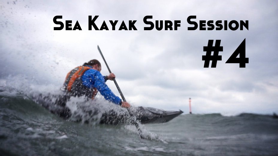Sea Kayak Surf Session #4
